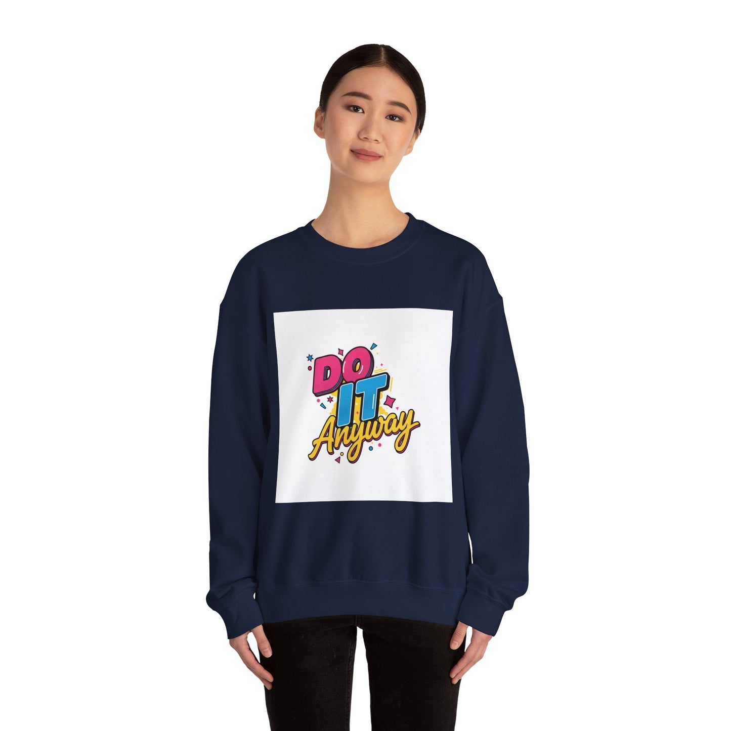 Do It Anyway Crewneck Sweatshirt | Maximalist Typography, Bold Stacked Type