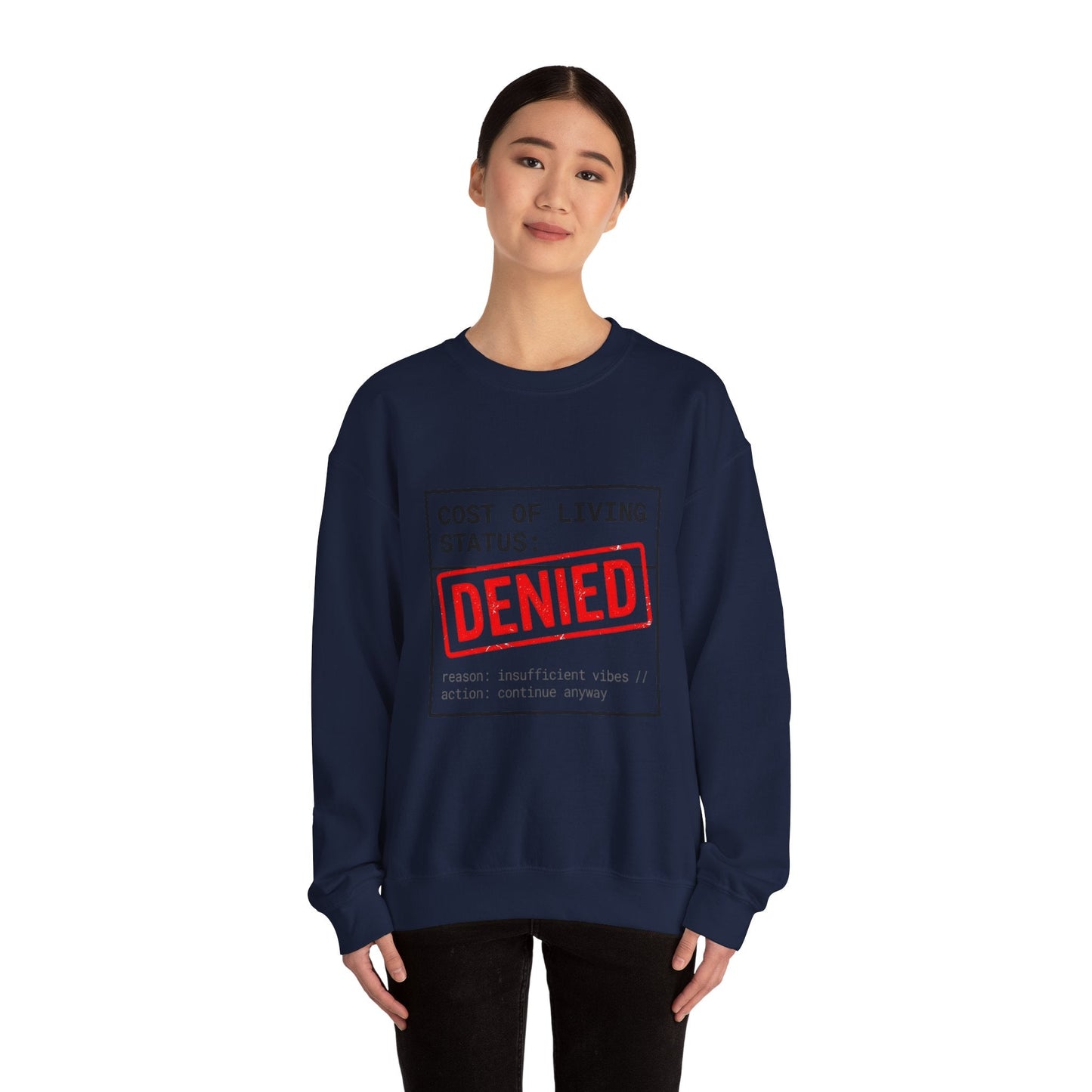 Cost of Living Status: DENIED Sweatshirt | receipt aesthetic, budget humor