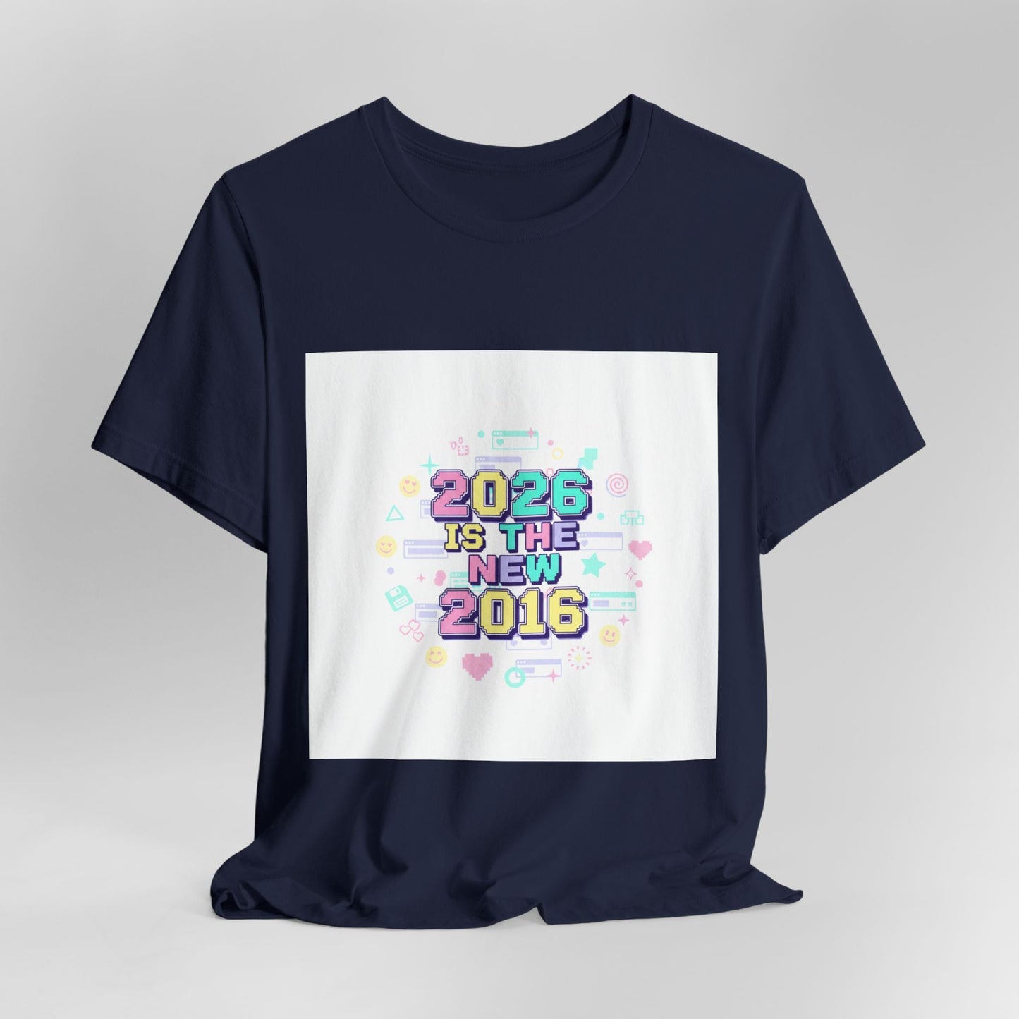 2026 Is The New 2016 Tee | 2010s Nostalgia, vintage internet aesthetic