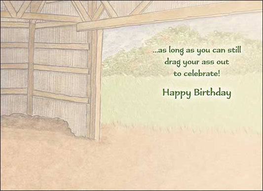 Birthday Card - Not Old As Long As You Can Drag Your A**