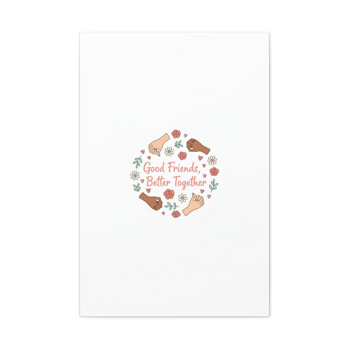 Good Friends Better Together Canvas | Friendship Valentine, Platonic Love