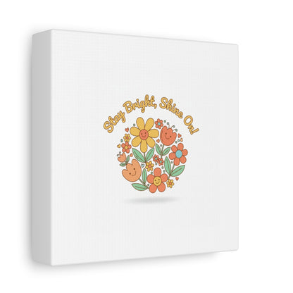 Stay Bright Shine On Canvas | Hopecore, Radical Optimism Wall Art