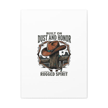 Built on Dust and Honor Canvas | Western cowboy, vintage Americana