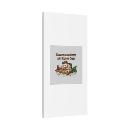 Surviving on Coffee and Holiday Cheer Canvas | Holiday Burnout, Festive But Tired