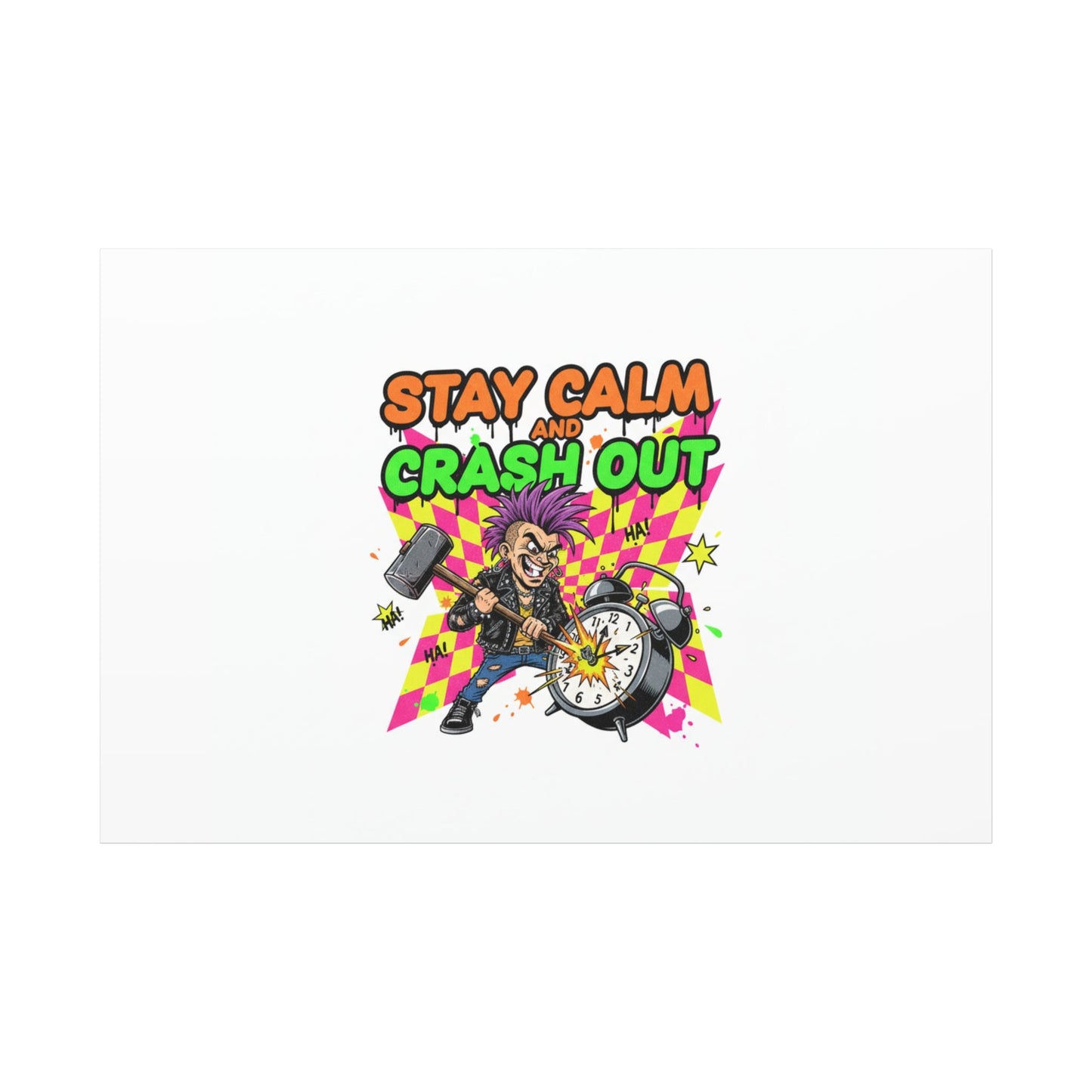 Stay Calm and Crash Out Canvas | neon skate graffiti, meltdown art