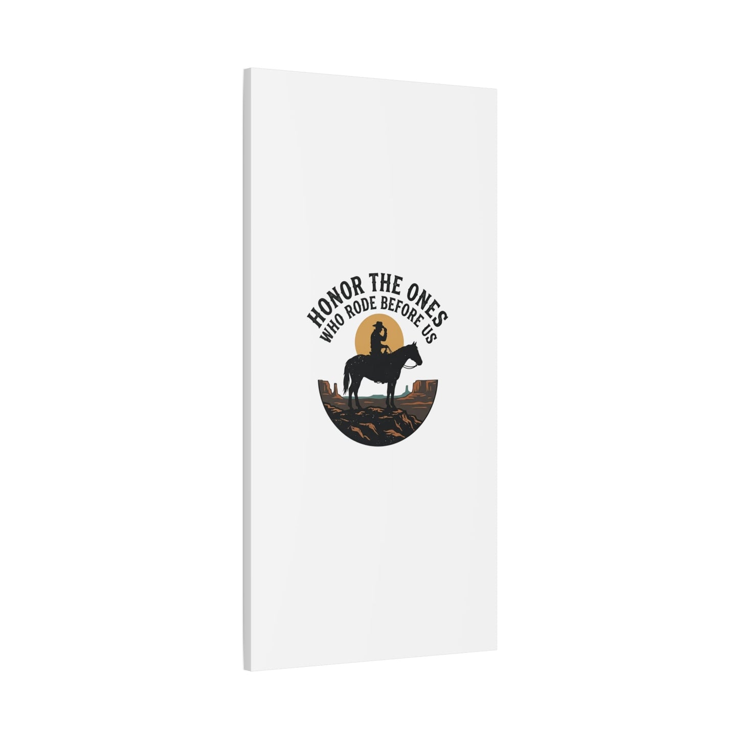 Honor the Ones Who Rode Before Us Canvas | Western, Cowboy, Vintage Americana