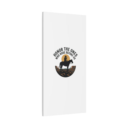 Honor the Ones Who Rode Before Us Canvas | Western, Cowboy, Vintage Americana