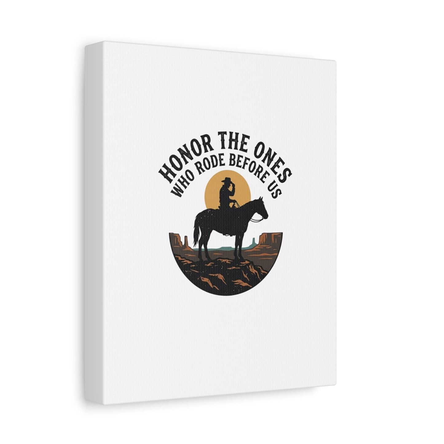 Honor the Ones Who Rode Before Us Canvas | Western, Cowboy, Vintage Americana
