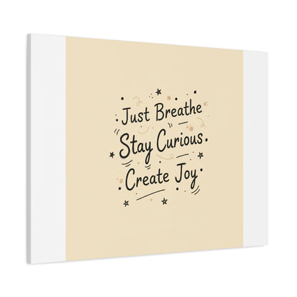 Just Breathe Stay Curious Create Joy Canvas | Messy Handwritten Typography, Doodle Text Art