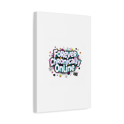 Forever Chronically Online Canvas | internet slang, brainrot meme
