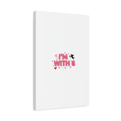 Valentine's 'I with 6 for 7' Meme Matte Canvas Art