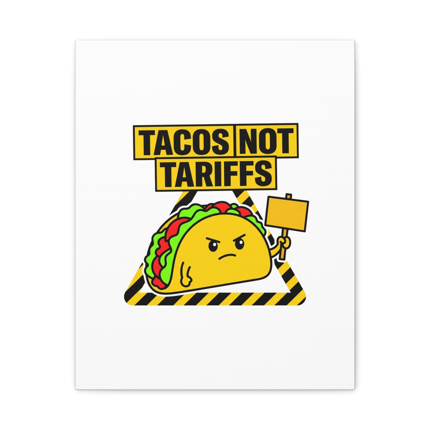 Tacos Not Tariffs Canvas | political taco pun, protest typography