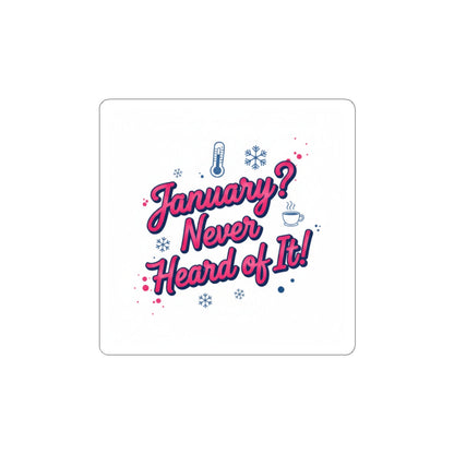 January? Never Heard of It Sticker | January meme, January slump humor