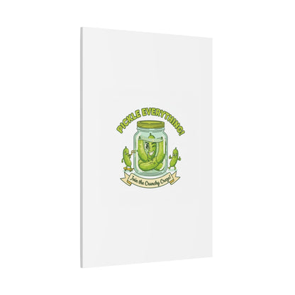 Pickle Everything! Matte Canvas | Brine Design, Pickle Lover Art