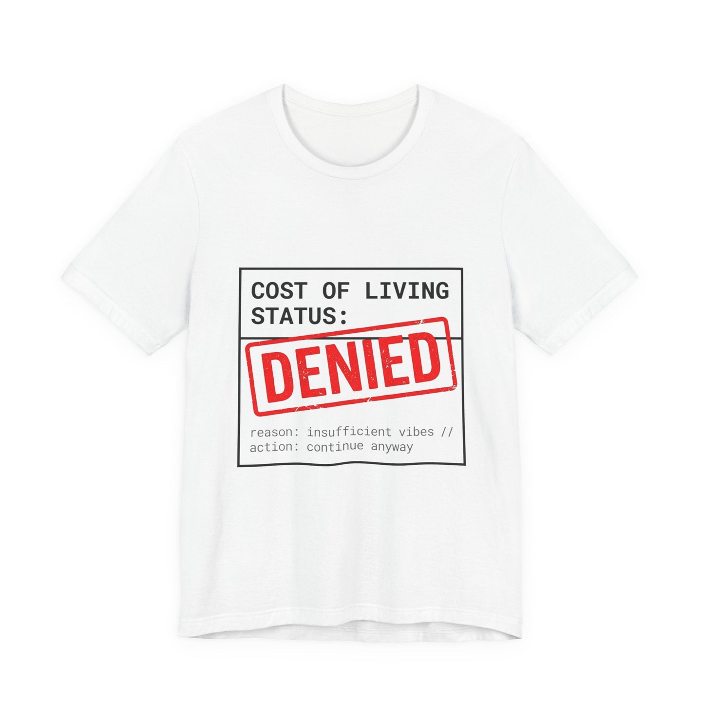 Cost of Living Status: DENIED Tee | cost of living crisis, budget humor