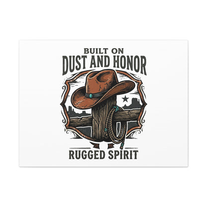 Built on Dust and Honor Canvas | Western cowboy, vintage Americana