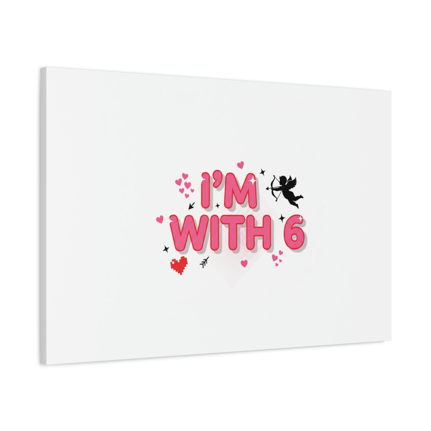 Valentine's 'I with 6 for 7' Meme Matte Canvas Art