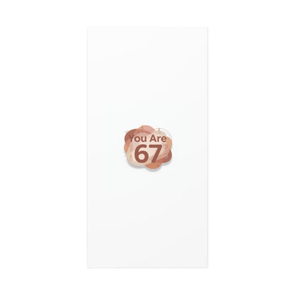 You Are 67 Canvas | Self Love Valentine wall art, Treat‑Yourself decor