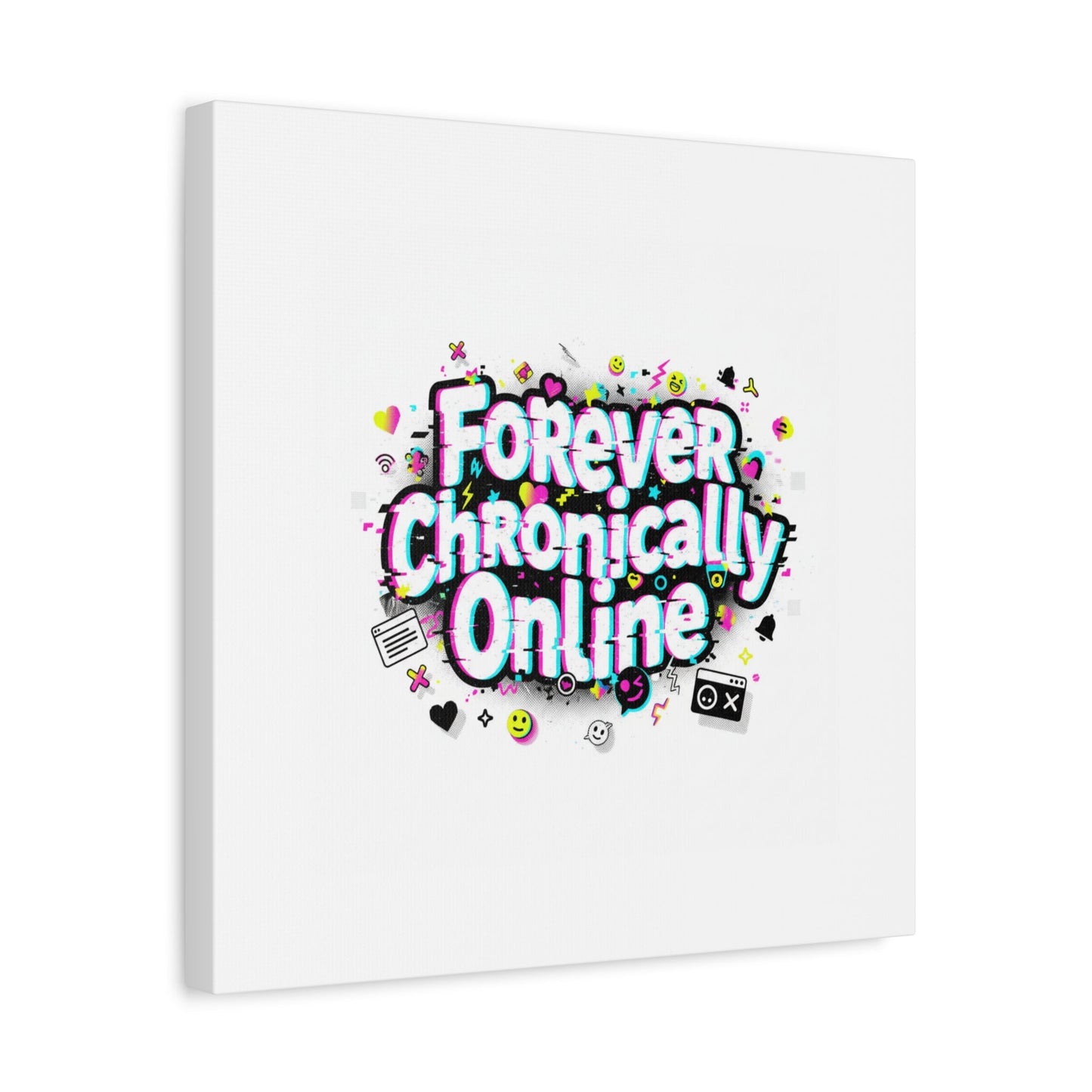 Forever Chronically Online Canvas | internet slang, brainrot meme