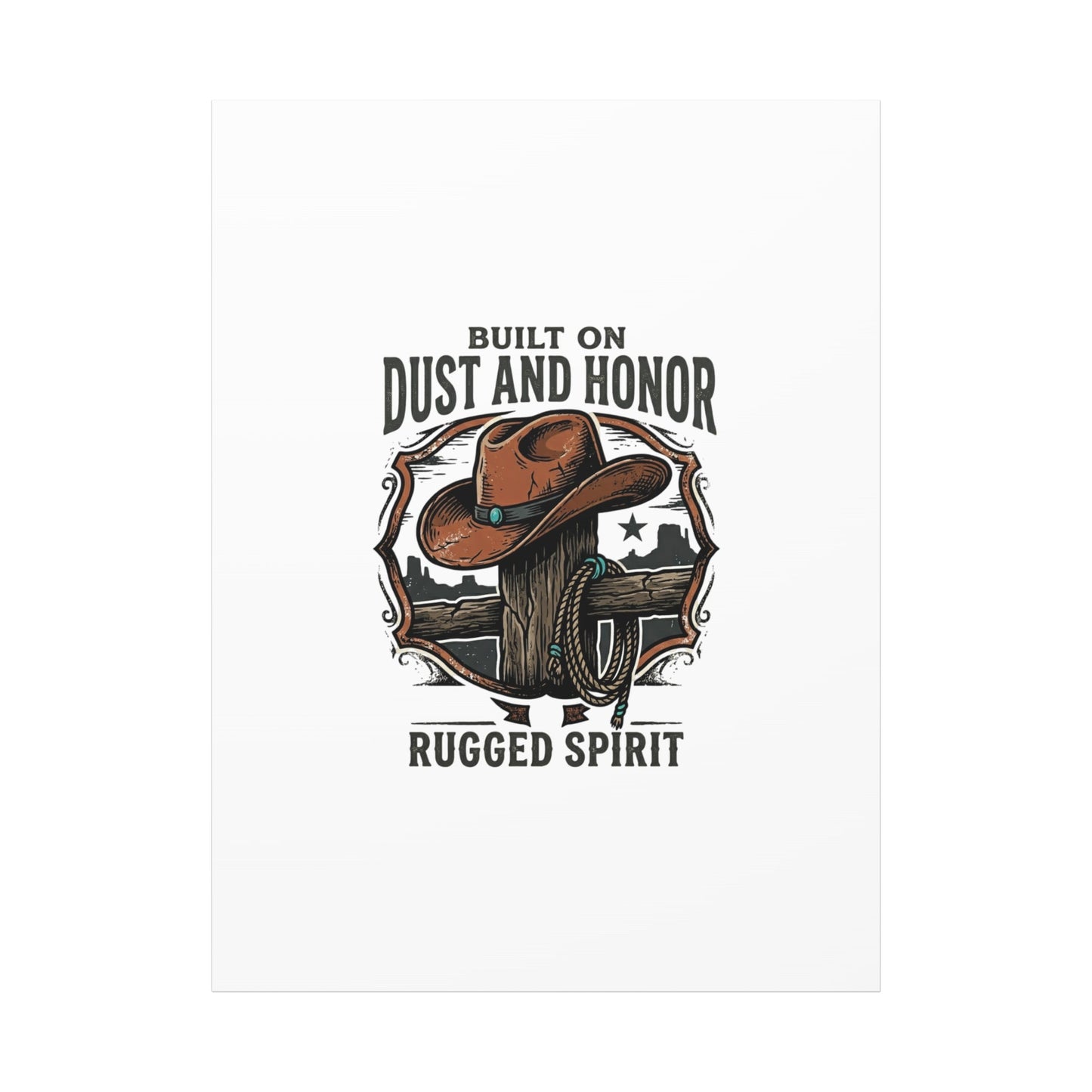 Built on Dust and Honor Canvas | Western cowboy, vintage Americana