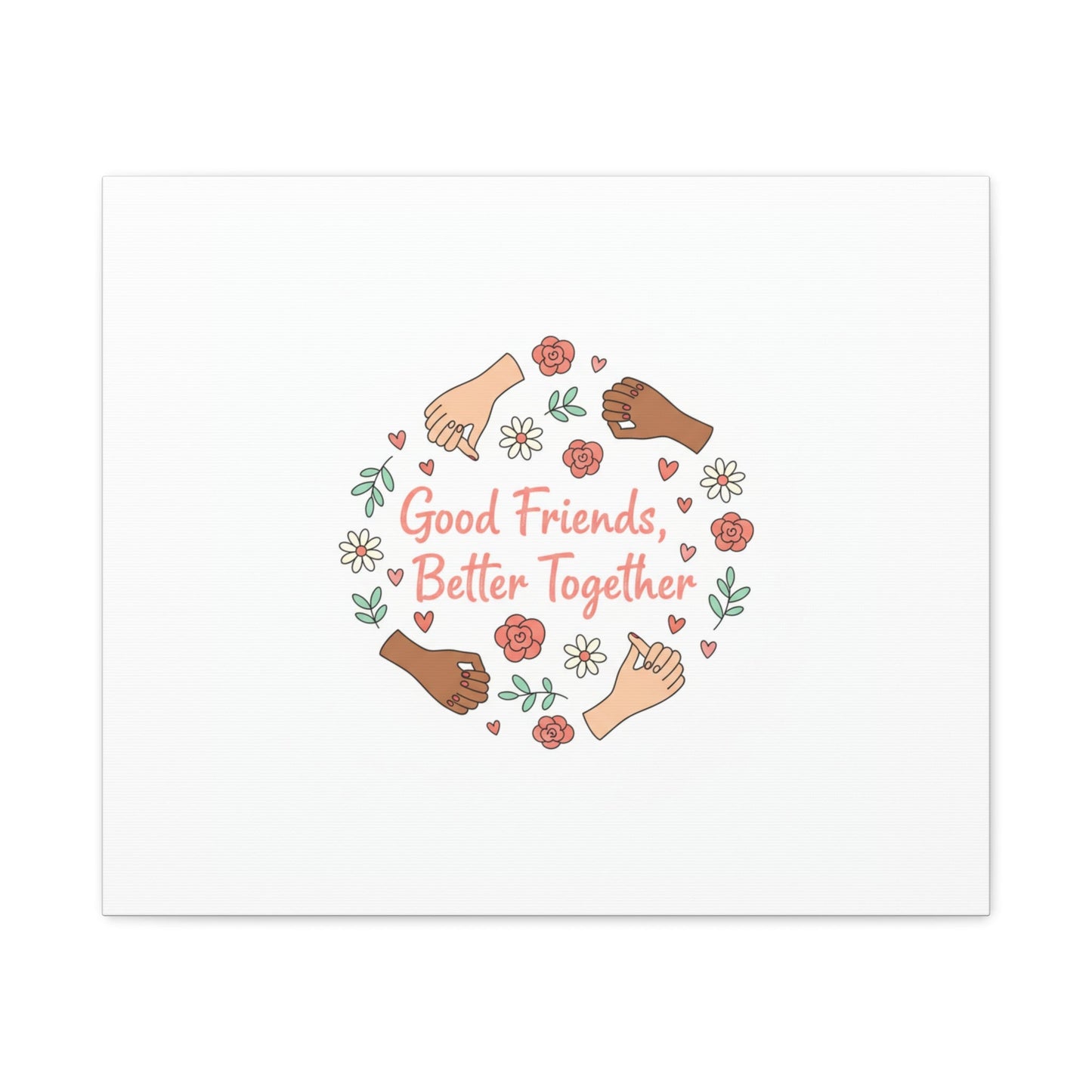 Good Friends Better Together Canvas | Friendship Valentine, Platonic Love