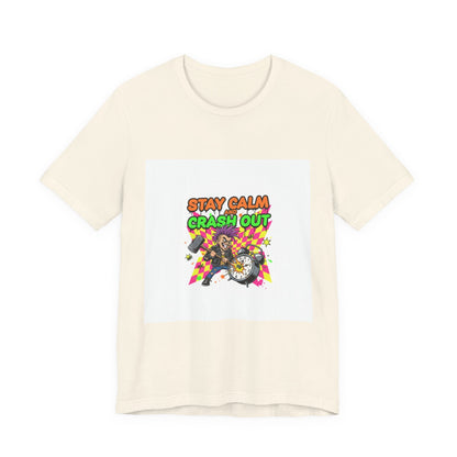 Stay Calm Crash Out Tee | meltdown shirt, neon graffiti streetwear