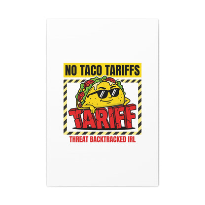 No Taco Tariffs Canvas | political taco pun, tariff backtrack protest typography