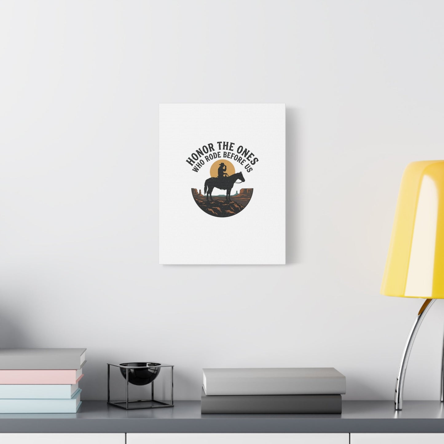 Honor the Ones Who Rode Before Us Canvas | Western, Cowboy, Vintage Americana
