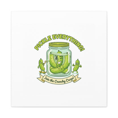 Pickle Everything! Matte Canvas | Brine Design, Pickle Lover Art