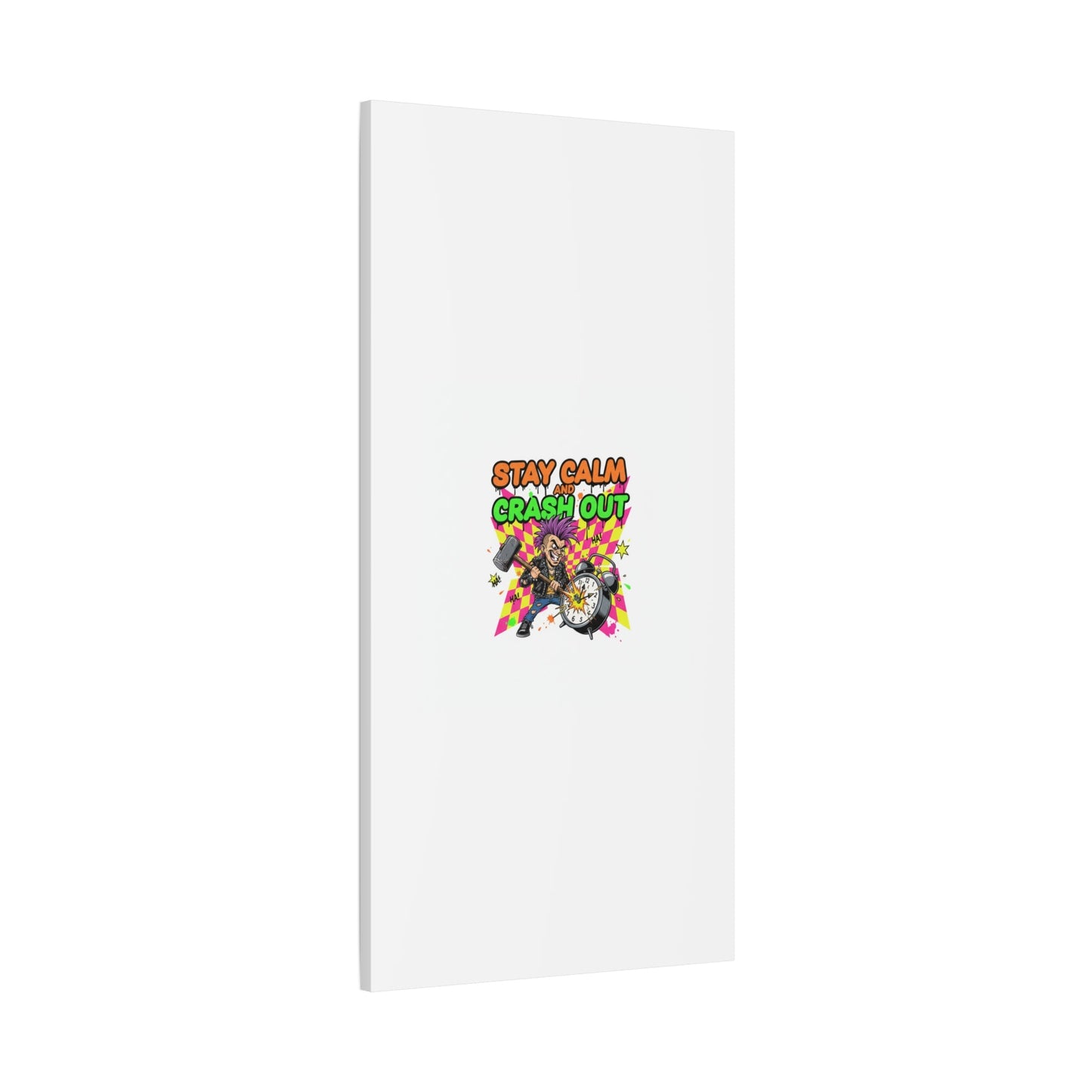 Stay Calm and Crash Out Canvas | neon skate graffiti, meltdown art