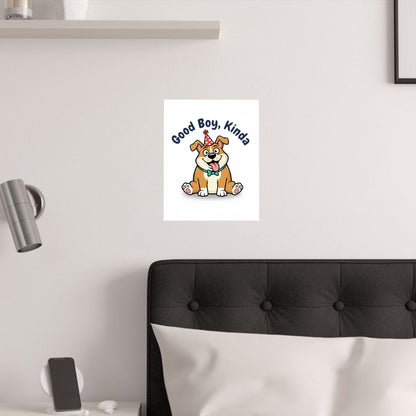 Satin Poster — "Good Boy, Kinda" Cute Cartoon Dog Wall Art