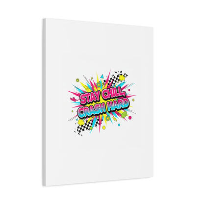 Stay Chill Crash Hard Canvas, neon graffiti crash out art | meltdown sticker style