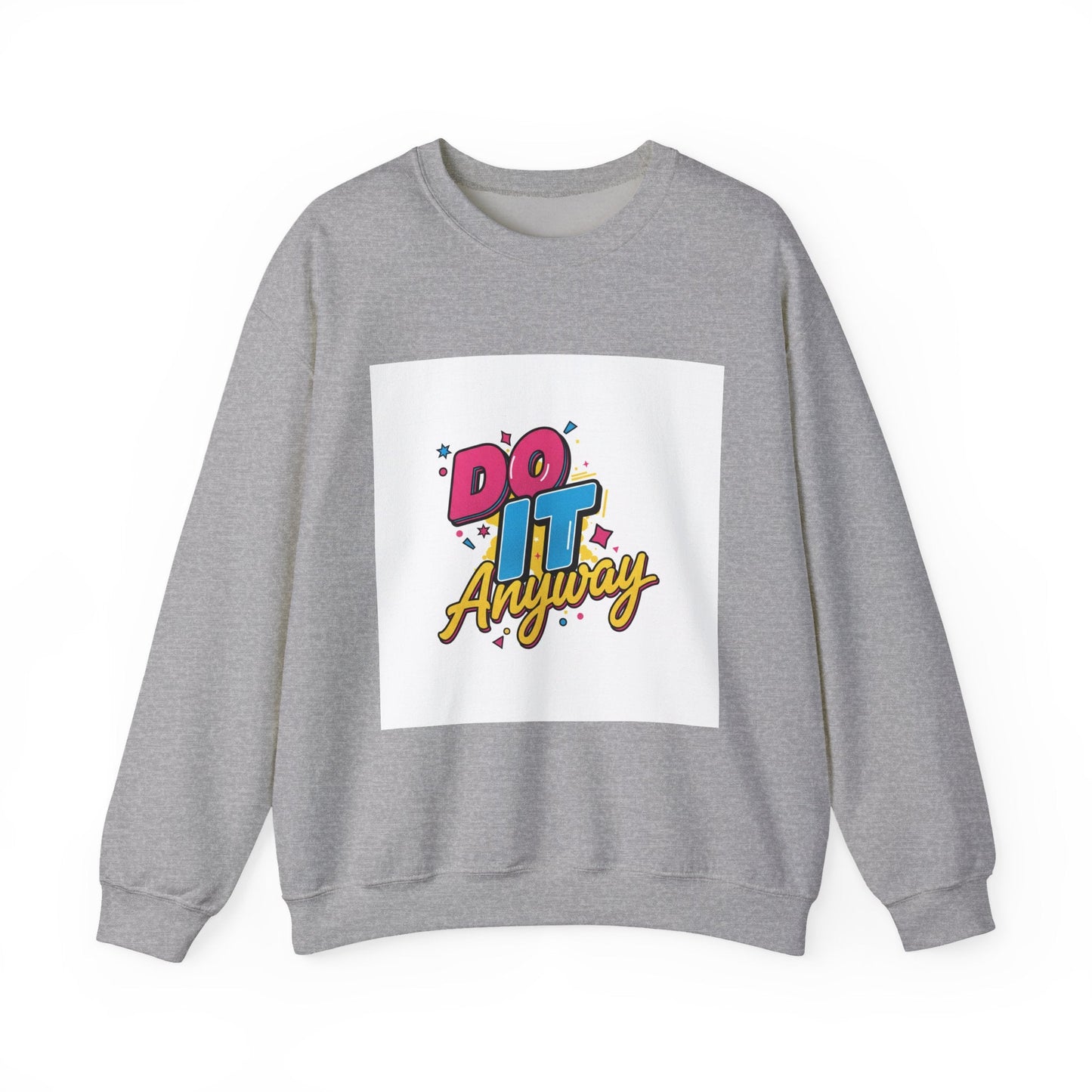 Do It Anyway Crewneck Sweatshirt | Maximalist Typography, Bold Stacked Type