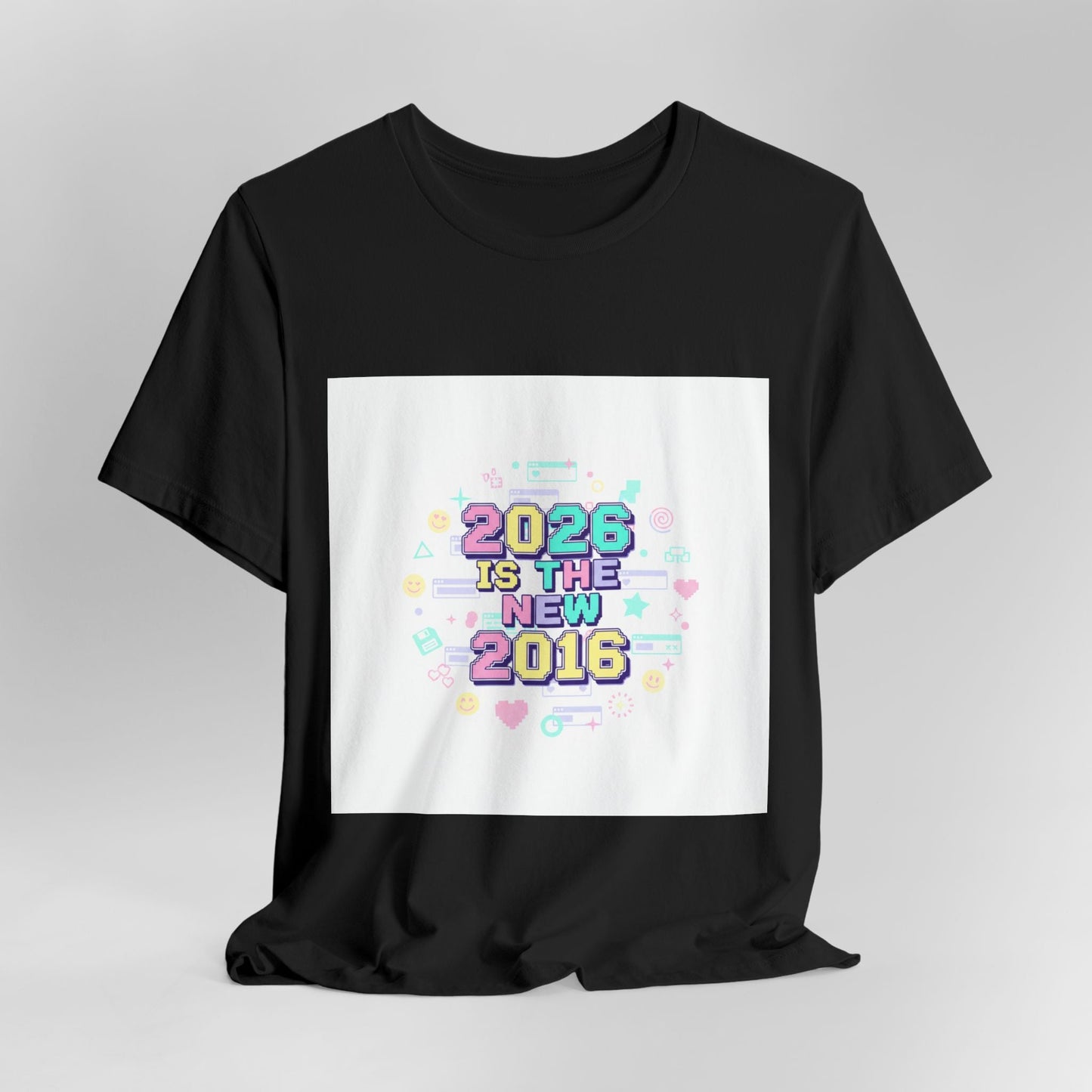 2026 Is The New 2016 Tee | 2010s Nostalgia, vintage internet aesthetic