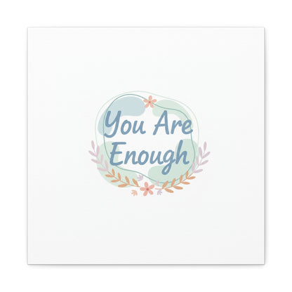 You Are Enough Canvas, Mental Health Art | Supportive Affirmation Wall Decor