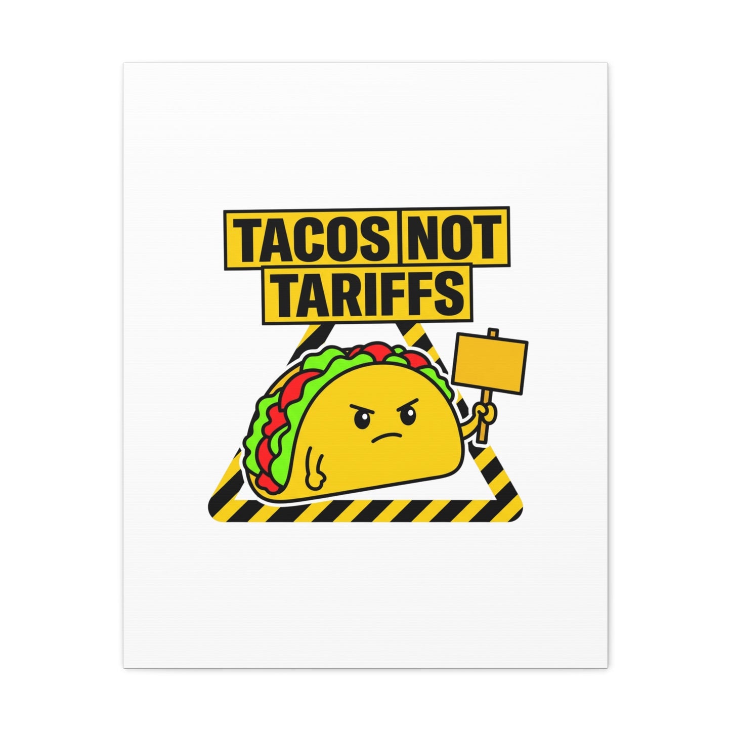 Tacos Not Tariffs Canvas | political taco pun, protest typography