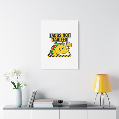 Tacos Not Tariffs Canvas | political taco pun, protest typography