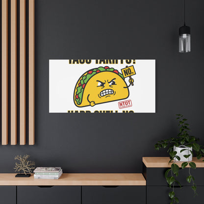 Taco Tariffs? Hard Shell No. Canvas