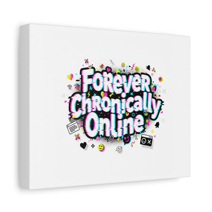 Forever Chronically Online Canvas | internet slang, brainrot meme