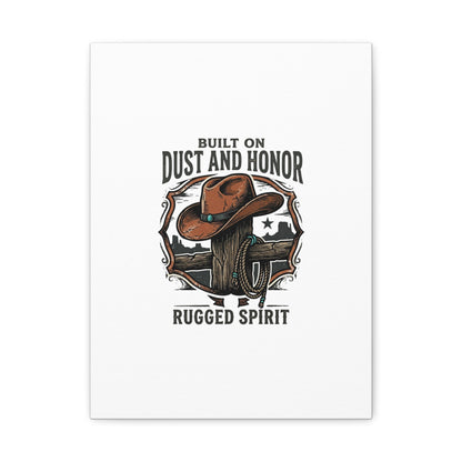 Built on Dust and Honor Canvas | Western cowboy, vintage Americana