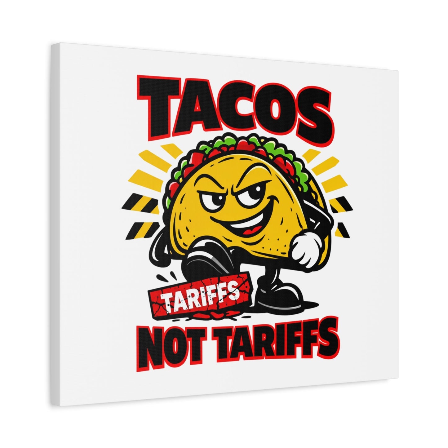 Tacos Not Tariffs Canvas | political taco pun, tariff backtrack meme