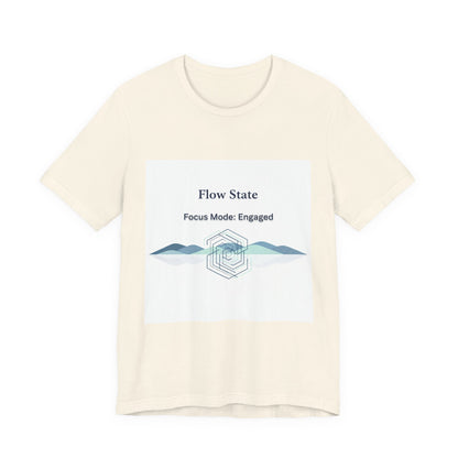 Flow State T-Shirt | Focus Mode Engaged Mindfulness Productivity Tee