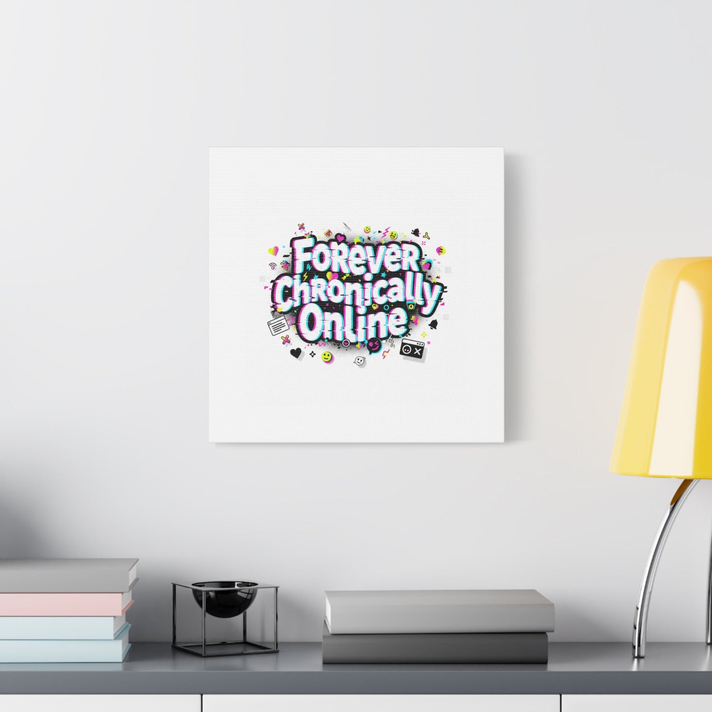 Forever Chronically Online Canvas | internet slang, brainrot meme