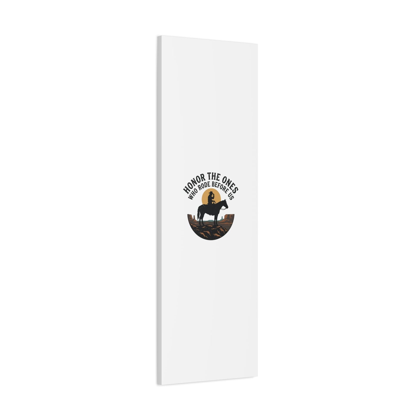 Honor the Ones Who Rode Before Us Canvas | Western, Cowboy, Vintage Americana