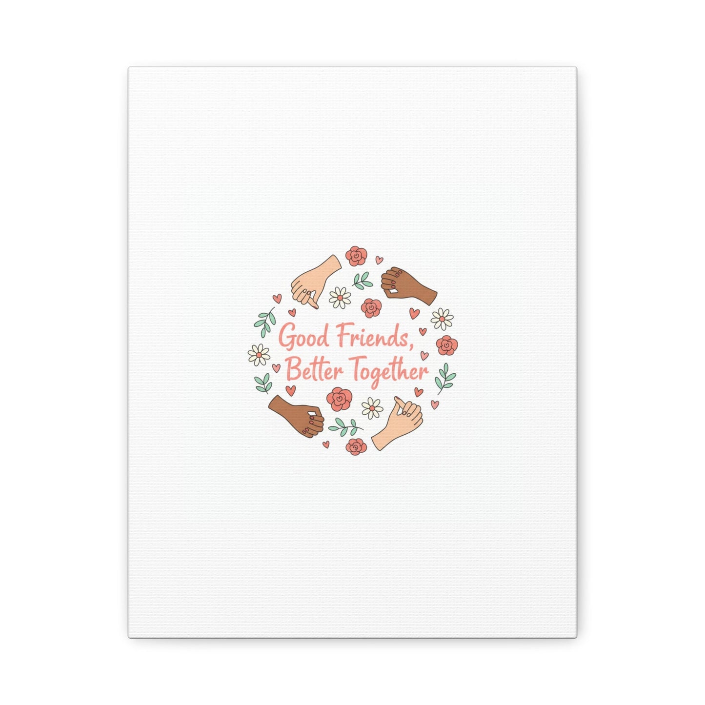 Good Friends Better Together Canvas | Friendship Valentine, Platonic Love