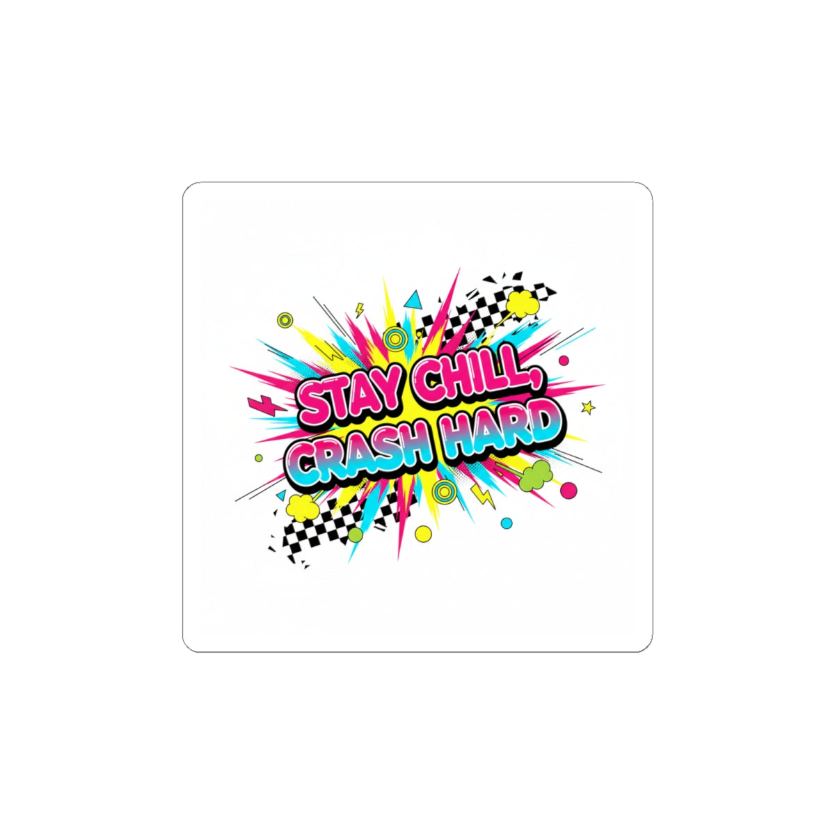 Stay Chill Crash Hard Sticker | crash out sticker, meltdown sticker