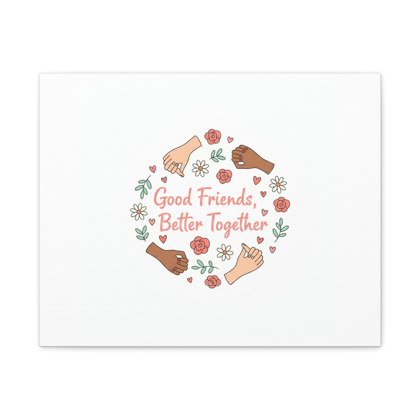 Good Friends Better Together Canvas | Friendship Valentine, Platonic Love
