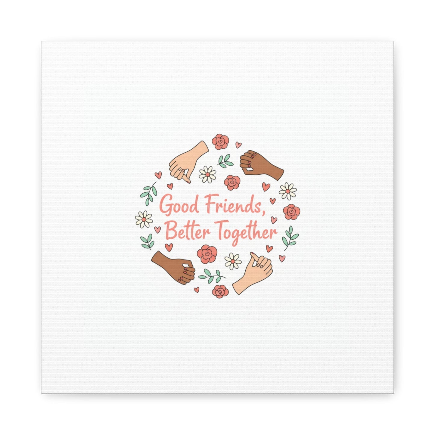Good Friends Better Together Canvas | Friendship Valentine, Platonic Love