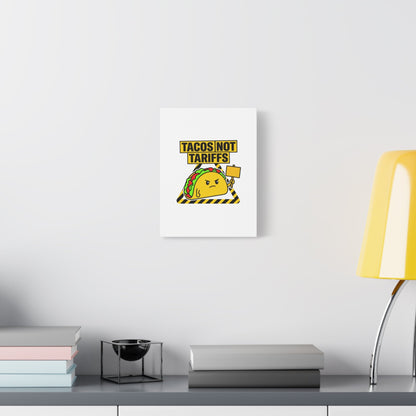 Tacos Not Tariffs Canvas | political taco pun, protest typography