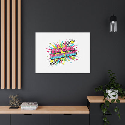 Stay Chill Crash Hard Canvas, neon graffiti crash out art | meltdown sticker style